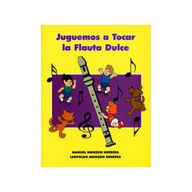 Metodo Juguemos A Tocar La Flauta Dulce, Manuel Monzon